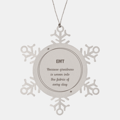Sarcastic EMT Snowflake Ornament Gifts, Christmas Holiday Gifts for EMT Ornament, EMT: Because greatness is woven into the fabric of every day, Coworkers, Friends - Mallard Moon Gift Shop