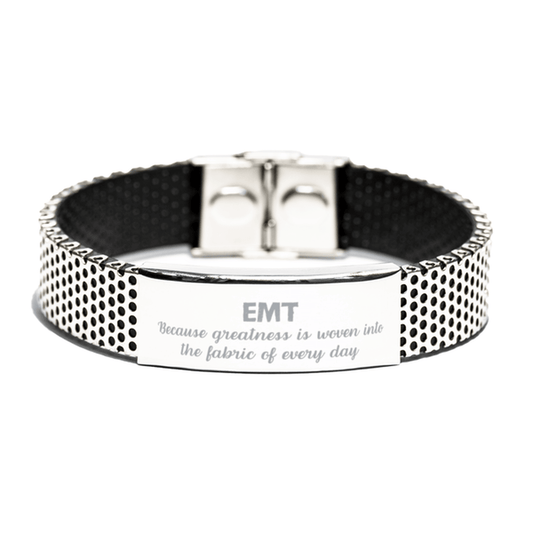 Sarcastic EMT Stainless Steel Bracelet Gifts, Christmas Holiday Gifts for EMT Birthday, EMT: Because greatness is woven into the fabric of every day, Coworkers, Friends - Mallard Moon Gift Shop