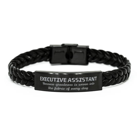 Sarcastic Executive Assistant Braided Leather Bracelet Gifts, Christmas Holiday Gifts for Executive Assistant Birthday, Executive Assistant: Because greatness is woven into the fabric of every day, Coworkers, Friends - Mallard Moon Gift Shop