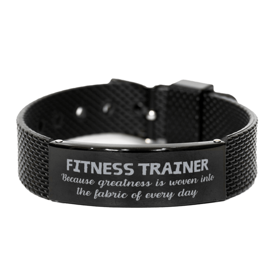 Sarcastic Fitness Trainer Black Shark Mesh Bracelet Gifts, Christmas Holiday Gifts for Fitness Trainer Birthday, Fitness Trainer: Because greatness is woven into the fabric of every day, Coworkers, Friends - Mallard Moon Gift Shop