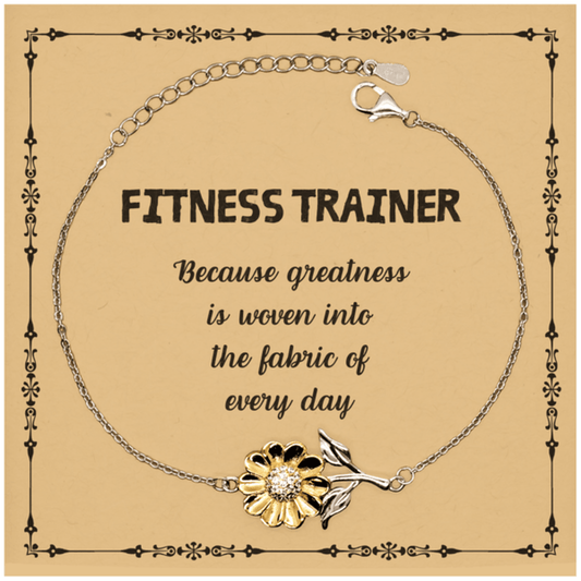 Sarcastic Fitness Trainer Sunflower Bracelet Gifts, Christmas Holiday Gifts for Fitness Trainer Birthday Message Card, Fitness Trainer: Because greatness is woven into the fabric of every day, Coworkers, Friends - Mallard Moon Gift Shop