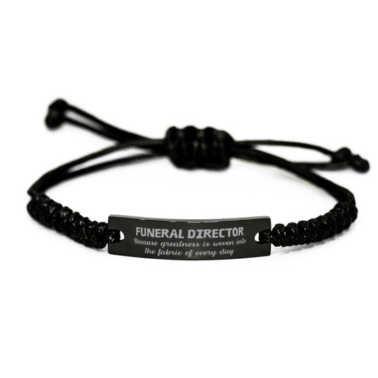 Sarcastic Funeral Director Black Rope Bracelet Gifts, Christmas Holiday Gifts for Funeral Director Birthday, Funeral Director: Because greatness is woven into the fabric of every day, Coworkers, Friends - Mallard Moon Gift Shop