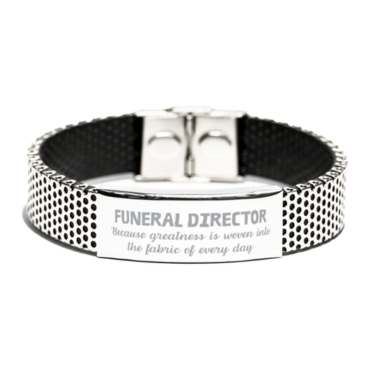 Sarcastic Funeral Director Stainless Steel Bracelet Gifts, Christmas Holiday Gifts for Funeral Director Birthday, Funeral Director: Because greatness is woven into the fabric of every day, Coworkers, Friends - Mallard Moon Gift Shop
