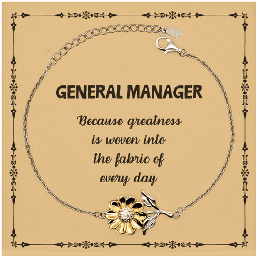Sarcastic General Manager Sunflower Bracelet Gifts, Christmas Holiday Gifts for General Manager Birthday Message Card, General Manager: Because greatness is woven into the fabric of every day, Coworkers, Friends - Mallard Moon Gift Shop