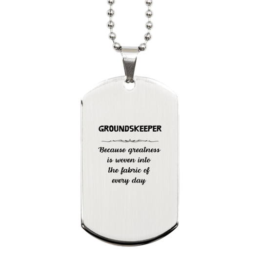 Sarcastic Groundskeeper Silver Dog Tag Gifts, Christmas Holiday Gifts for Groundskeeper Birthday, Groundskeeper: Because greatness is woven into the fabric of every day, Coworkers, Friends - Mallard Moon Gift Shop