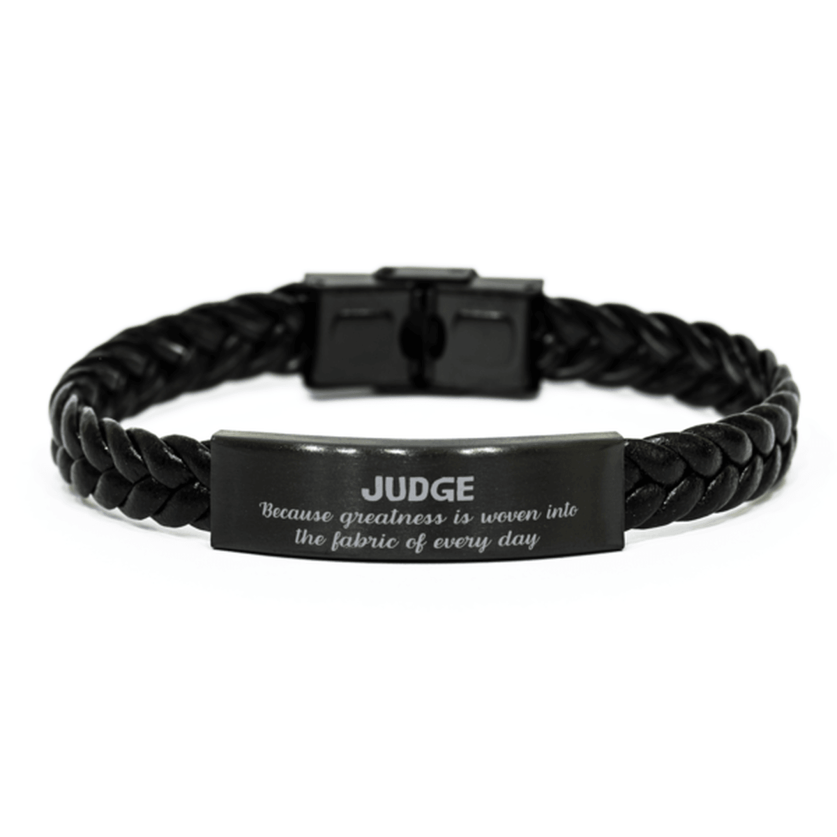 Sarcastic Judge Braided Leather Bracelet Gifts, Christmas Holiday Gifts for Judge Birthday, Judge: Because greatness is woven into the fabric of every day, Coworkers, Friends - Mallard Moon Gift Shop