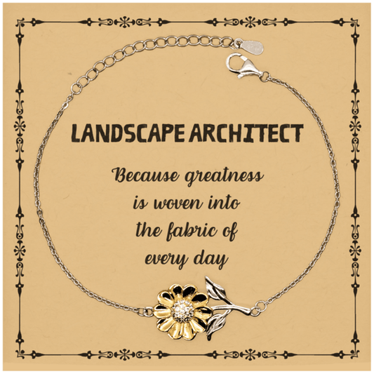 Sarcastic Landscape Architect Sunflower Bracelet Gifts, Christmas Holiday Gifts for Landscape Architect Birthday Message Card, Landscape Architect: Because greatness is woven into the fabric of every day, Coworkers, Friends - Mallard Moon Gift Shop