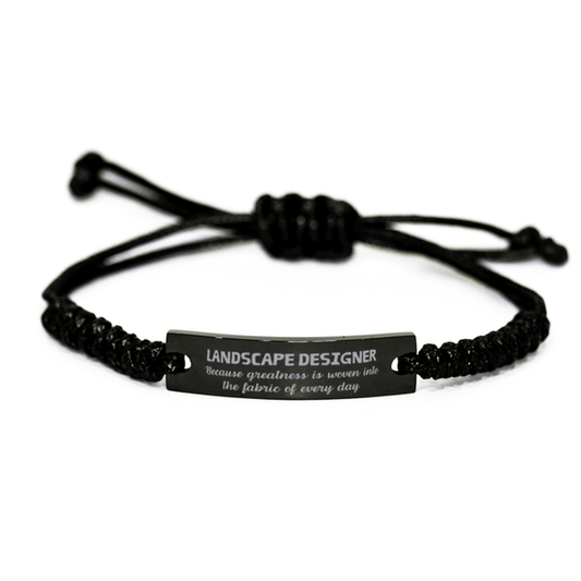Sarcastic Landscape Designer Black Rope Bracelet Gifts, Christmas Holiday Gifts for Landscape Designer Birthday, Landscape Designer: Because greatness is woven into the fabric of every day, Coworkers, Friends - Mallard Moon Gift Shop