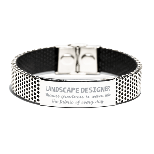 Sarcastic Landscape Designer Stainless Steel Bracelet Gifts, Christmas Holiday Gifts for Landscape Designer Birthday, Landscape Designer: Because greatness is woven into the fabric of every day, Coworkers, Friends - Mallard Moon Gift Shop