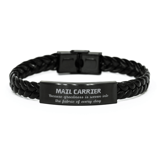 Sarcastic Mail Carrier Braided Leather Bracelet Gifts, Christmas Holiday Gifts for Mail Carrier Birthday, Mail Carrier: Because greatness is woven into the fabric of every day, Coworkers, Friends - Mallard Moon Gift Shop