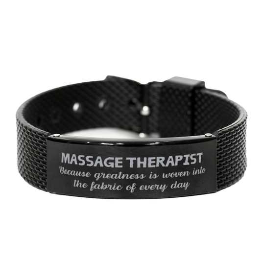 Sarcastic Massage Therapist Black Shark Mesh Bracelet Gifts, Christmas Holiday Gifts for Massage Therapist Birthday, Massage Therapist: Because greatness is woven into the fabric of every day, Coworkers, Friends - Mallard Moon Gift Shop