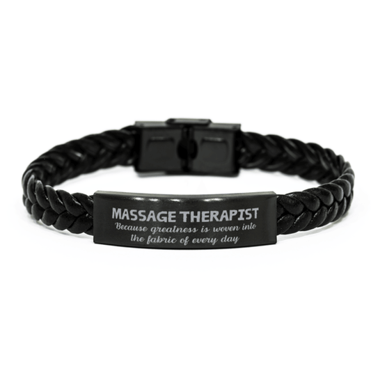 Sarcastic Massage Therapist Braided Leather Bracelet Gifts, Christmas Holiday Gifts for Massage Therapist Birthday, Massage Therapist: Because greatness is woven into the fabric of every day, Coworkers, Friends - Mallard Moon Gift Shop