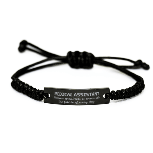 Sarcastic Medical Assistant Black Rope Bracelet Gifts, Christmas Holiday Gifts for Medical Assistant Birthday, Medical Assistant: Because greatness is woven into the fabric of every day, Coworkers, Friends - Mallard Moon Gift Shop