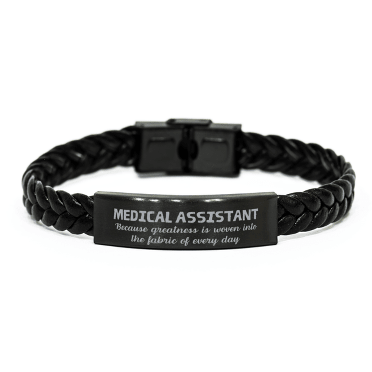 Sarcastic Medical Assistant Braided Leather Bracelet Gifts, Christmas Holiday Gifts for Medical Assistant Birthday, Medical Assistant: Because greatness is woven into the fabric of every day, Coworkers, Friends - Mallard Moon Gift Shop