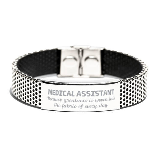 Sarcastic Medical Assistant Stainless Steel Bracelet Gifts, Christmas Holiday Gifts for Medical Assistant Birthday, Medical Assistant: Because greatness is woven into the fabric of every day, Coworkers, Friends - Mallard Moon Gift Shop