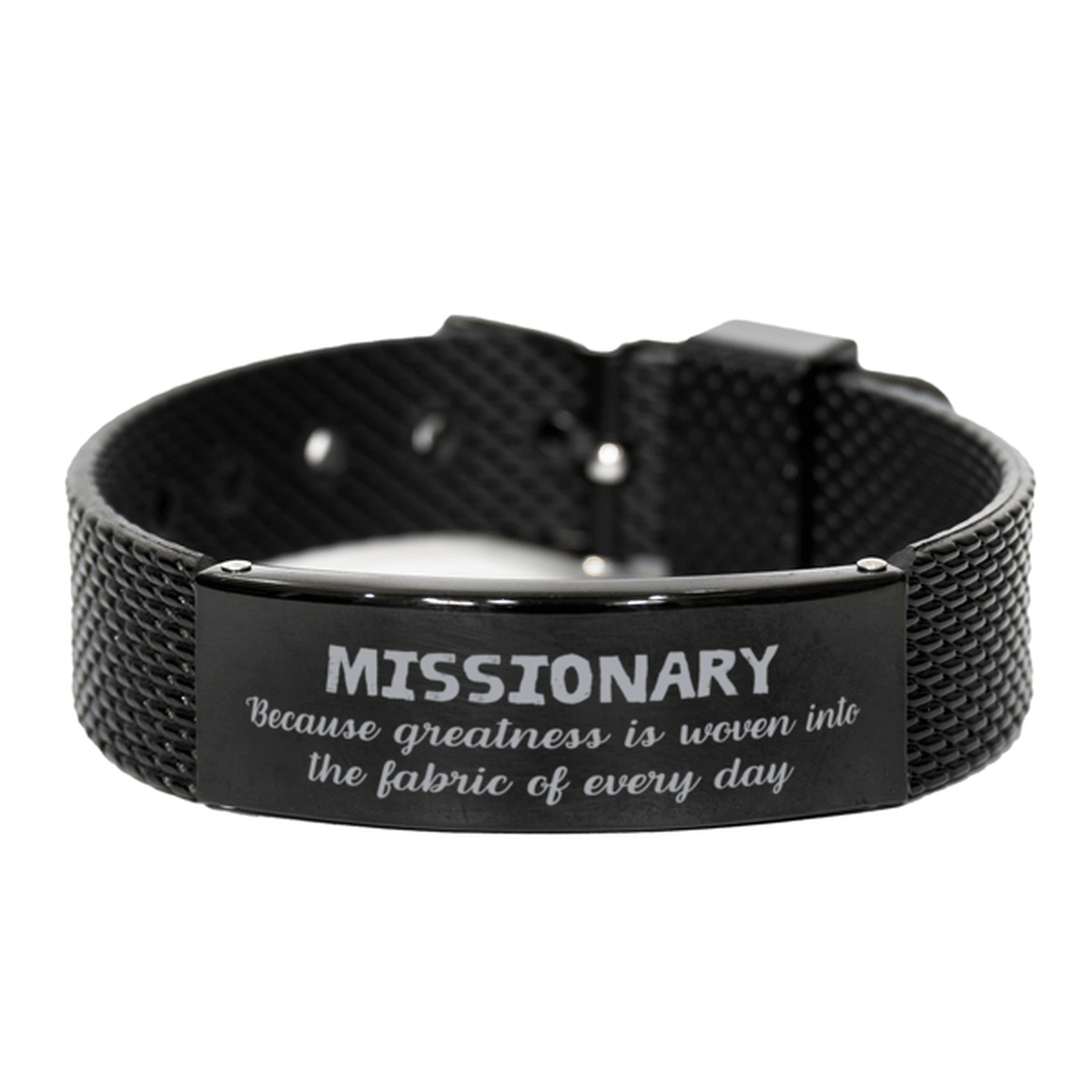 Sarcastic Missionary Black Shark Mesh Bracelet Gifts, Christmas Holiday Gifts for Missionary Birthday, Missionary: Because greatness is woven into the fabric of every day, Coworkers, Friends - Mallard Moon Gift Shop