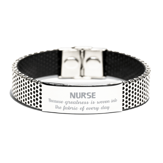Sarcastic Nurse Stainless Steel Bracelet Gifts, Christmas Holiday Gifts for Nurse Birthday, Nurse: Because greatness is woven into the fabric of every day, Coworkers, Friends - Mallard Moon Gift Shop