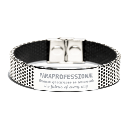 Sarcastic Paraprofessional Stainless Steel Bracelet Gifts, Christmas Holiday Gifts for Paraprofessional Birthday, Paraprofessional: Because greatness is woven into the fabric of every day, Coworkers, Friends - Mallard Moon Gift Shop