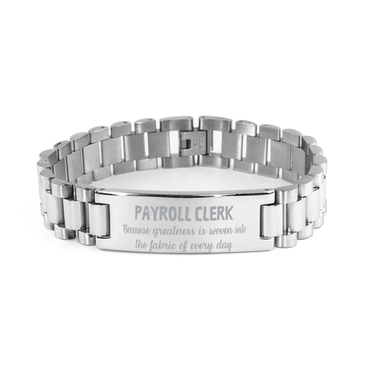 Sarcastic Payroll Clerk Ladder Stainless Steel Bracelet Gifts, Christmas Holiday Gifts for Payroll Clerk Birthday, Payroll Clerk: Because greatness is woven into the fabric of every day, Coworkers, Friends - Mallard Moon Gift Shop