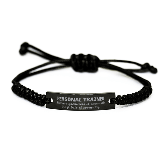 Sarcastic Personal Trainer Black Rope Bracelet Gifts, Christmas Holiday Gifts for Personal Trainer Birthday, Personal Trainer: Because greatness is woven into the fabric of every day, Coworkers, Friends - Mallard Moon Gift Shop