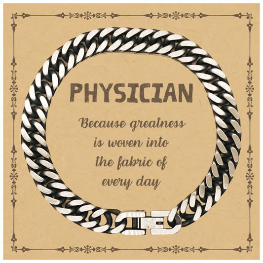 Sarcastic Physician Cuban Link Chain Bracelet Gifts, Christmas Holiday Gifts for Physician Birthday Message Card, Physician: Because greatness is woven into the fabric of every day, Coworkers, Friends - Mallard Moon Gift Shop