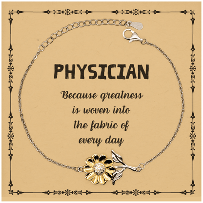 Sarcastic Physician Sunflower Bracelet Gifts, Christmas Holiday Gifts for Physician Birthday Message Card, Physician: Because greatness is woven into the fabric of every day, Coworkers, Friends - Mallard Moon Gift Shop