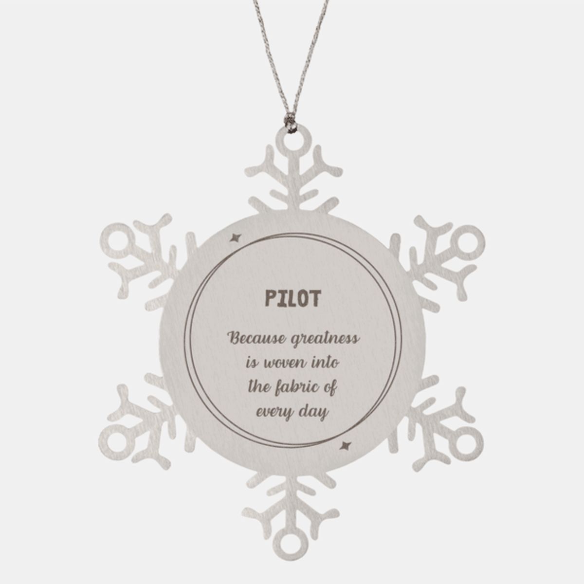 Sarcastic Pilot Snowflake Ornament Gifts, Christmas Holiday Gifts for Pilot Ornament, Pilot: Because greatness is woven into the fabric of every day, Coworkers, Friends - Mallard Moon Gift Shop