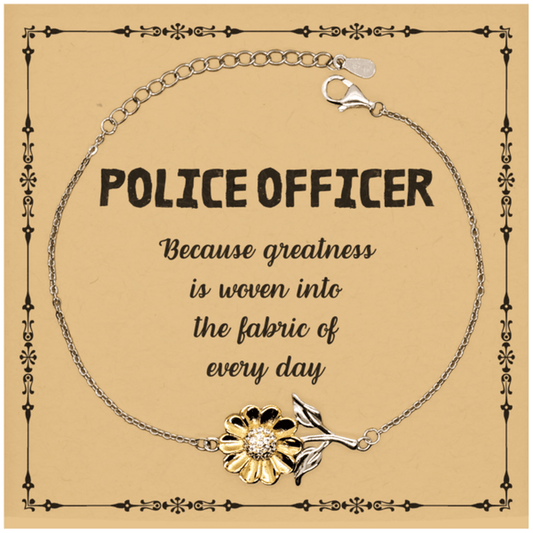 Sarcastic Police Officer Sunflower Bracelet Gifts, Christmas Holiday Gifts for Police Officer Birthday Message Card, Police Officer: Because greatness is woven into the fabric of every day, Coworkers, Friends - Mallard Moon Gift Shop
