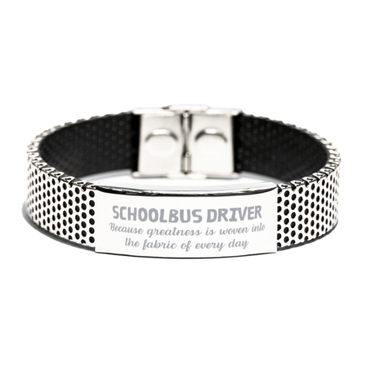 Sarcastic Schoolbus Driver Stainless Steel Bracelet Gifts, Christmas Holiday Gifts for Schoolbus Driver Birthday, Schoolbus Driver: Because greatness is woven into the fabric of every day, Coworkers, Friends - Mallard Moon Gift Shop