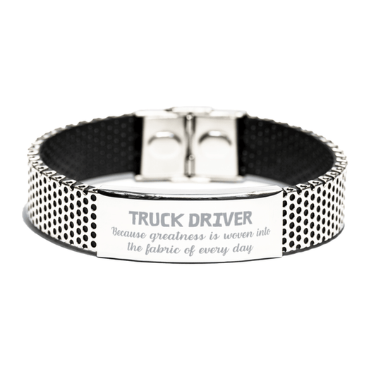 Sarcastic Truck Driver Stainless Steel Bracelet Gifts, Christmas Holiday Gifts for Truck Driver Birthday, Truck Driver: Because greatness is woven into the fabric of every day, Coworkers, Friends - Mallard Moon Gift Shop