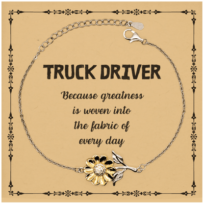 Sarcastic Truck Driver Sunflower Bracelet Gifts, Christmas Holiday Gifts for Truck Driver Birthday Message Card, Truck Driver: Because greatness is woven into the fabric of every day, Coworkers, Friends - Mallard Moon Gift Shop