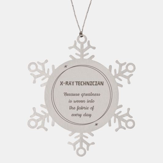 Sarcastic X-Ray Technician Snowflake Ornament Gifts, Christmas Holiday Gifts for X-Ray Technician Ornament, X-Ray Technician: Because greatness is woven into the fabric of every day, Coworkers, Friends - Mallard Moon Gift Shop