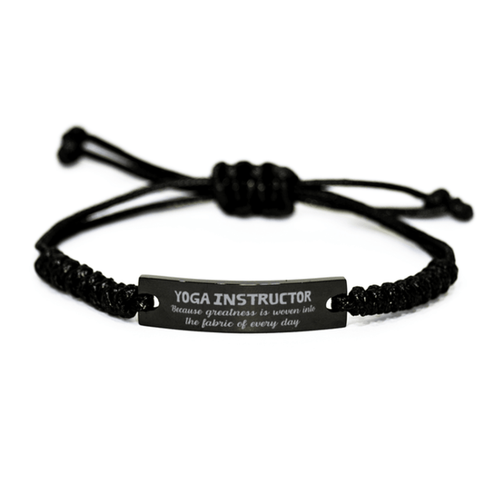 Sarcastic Yoga Instructor Black Rope Bracelet Gifts, Christmas Holiday Gifts for Yoga Instructor Birthday, Yoga Instructor: Because greatness is woven into the fabric of every day, Coworkers, Friends - Mallard Moon Gift Shop