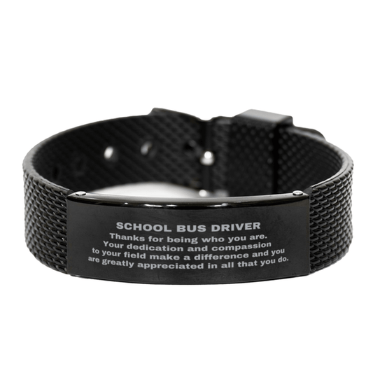 School Bus Driver Black Shark Mesh Stainless Steel Engraved Bracelet - Thanks for being who you are - Birthday Christmas Jewelry Gifts Coworkers Colleague Boss - Mallard Moon Gift Shop