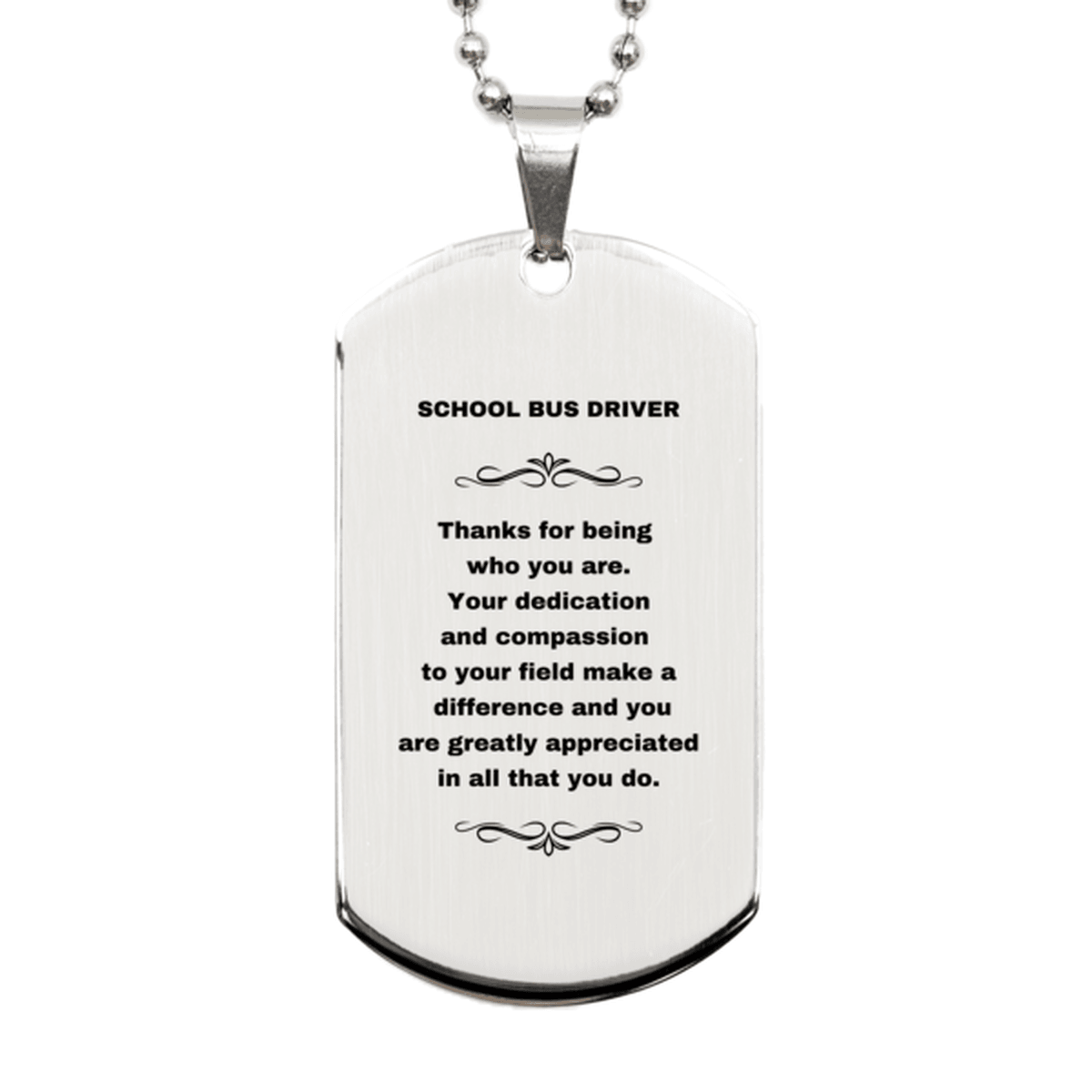 School Bus Driver Silver Engraved Dog Tag Necklace - Thanks for being who you are - Birthday Christmas Jewelry Gifts Coworkers Colleague Boss - Mallard Moon Gift Shop