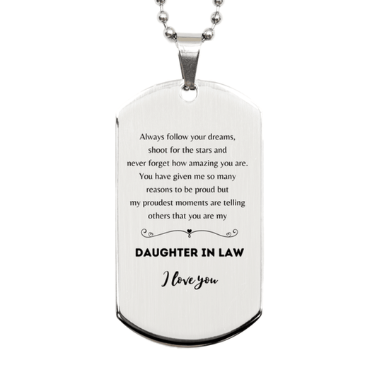 Silver Dog Tag for Daughter In Law Present, Daughter In Law Always follow your dreams, never forget how amazing you are, Daughter In Law Birthday Christmas Gifts Jewelry for Girls Boys Teen Men Women - Mallard Moon Gift Shop