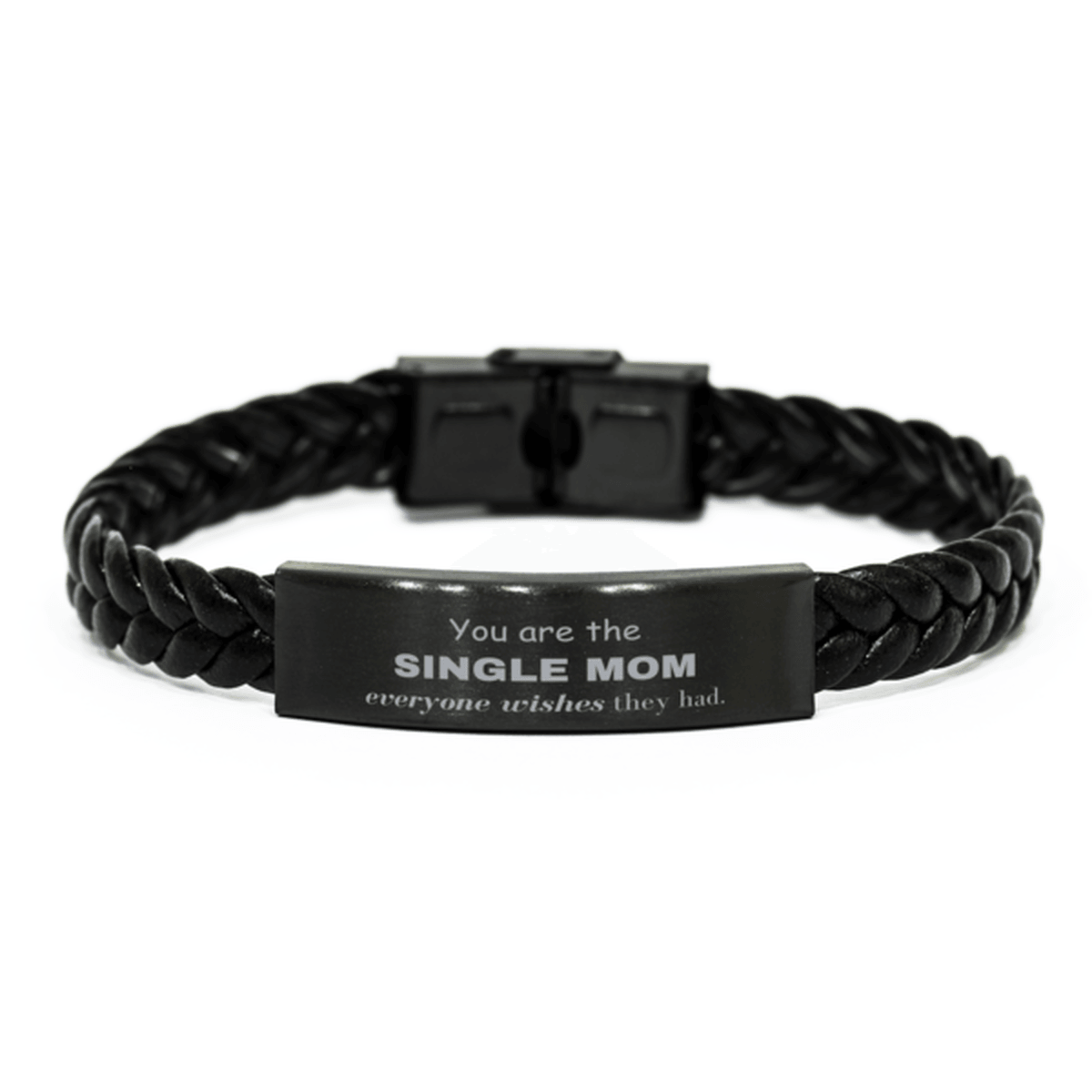 Single Mom Braided Leather Bracelet, Everyone wishes they had, Inspirational Bracelet For Single Mom, Single Mom Gifts, Birthday Christmas Unique Gifts For Single Mom - Mallard Moon Gift Shop