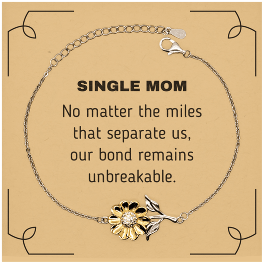 Single Mom Long Distance Relationship Gifts, No matter the miles that separate us, Cute Love Sunflower Bracelet For Single Mom, Birthday Christmas Unique Gifts For Single Mom - Mallard Moon Gift Shop