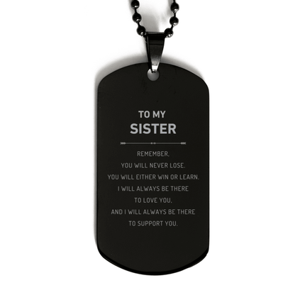 Sister Gifts, To My Sister Remember, you will never lose. You will either WIN or LEARN, Keepsake Black Dog Tag For Sister Engraved, Birthday Christmas Gifts Ideas For Sister X-mas Gifts - Mallard Moon Gift Shop