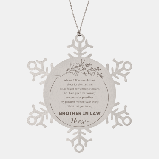 Snowflake Ornament for Brother In Law Present, Brother In Law Always follow your dreams, never forget how amazing you are, Brother In Law Christmas Gifts Decorations for Girls Boys Teen Men Women - Mallard Moon Gift Shop