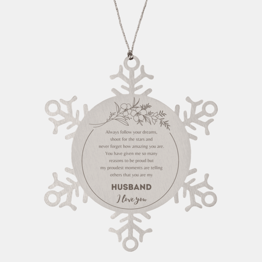 Snowflake Ornament for Husband Present, Husband Always follow your dreams, never forget how amazing you are, Husband Christmas Gifts Decorations for Girls Boys Teen Men Women - Mallard Moon Gift Shop