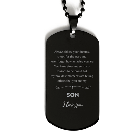 Son Black Dog Tag Engraved Necklace - Always Follow your Dreams - Birthday, Christmas Holiday Jewelry Gift - Mallard Moon Gift Shop