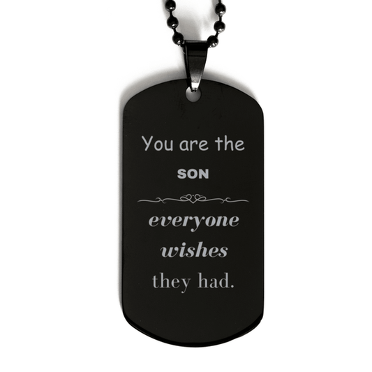 Son Black Dog Tag, Everyone wishes they had, Inspirational Dog Tag Necklace For Son, Son Gifts, Birthday Christmas Unique Gifts For Son - Mallard Moon Gift Shop