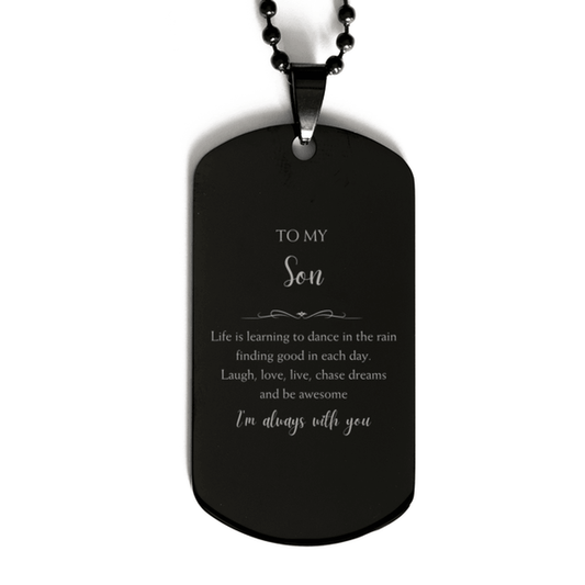 Son Christmas Perfect Gifts, Son Black Dog Tag, Motivational Son Engraved Gifts, Birthday Gifts For Son, To My Son Life is learning to dance in the rain, finding good in each day. I'm always with you - Mallard Moon Gift Shop