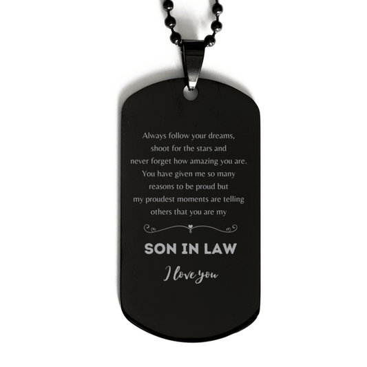 Son-In-Law Black Dog Tag Engraved Necklace - Always Follow your Dreams - Birthday, Christmas Holiday Jewelry Gift - Mallard Moon Gift Shop