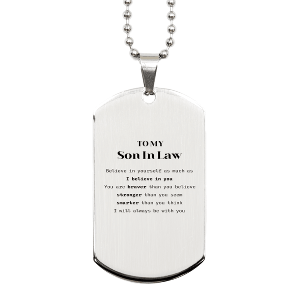 Son In Law Silver Dog Tag Gifts, To My Son In Law You are braver than you believe, stronger than you seem, Inspirational Gifts For Son In Law Engraved, Birthday, Christmas Gifts For Son In Law Men Women - Mallard Moon Gift Shop