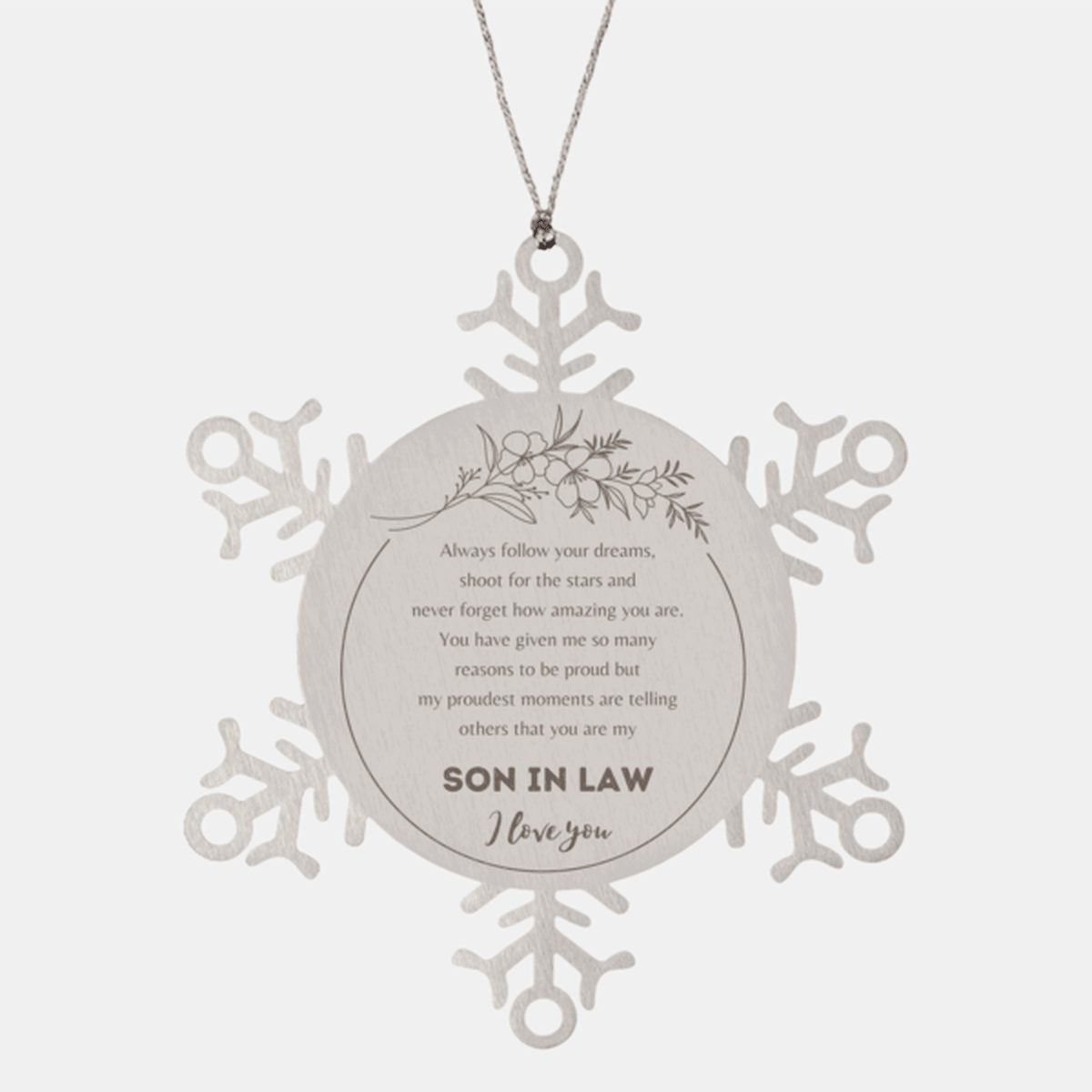 Son In Law Snowflake Ornament - Always follow your dreams, never forget how amazing you are, Birthday Christmas Gifts - Mallard Moon Gift Shop