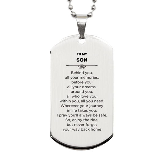 Son Silver Dog Tag Necklace Birthday Christmas Unique Gifts Behind you, all your memories, before you, all your dreams - Mallard Moon Gift Shop