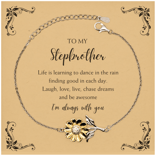 Stepbrother Christmas Perfect Gifts, Stepbrother Sunflower Bracelet, Motivational Stepbrother Message Card Gifts, Birthday Gifts For Stepbrother, To My Stepbrother Life is learning to dance in the rain, finding good in each day. I'm always with you - Mallard Moon Gift Shop