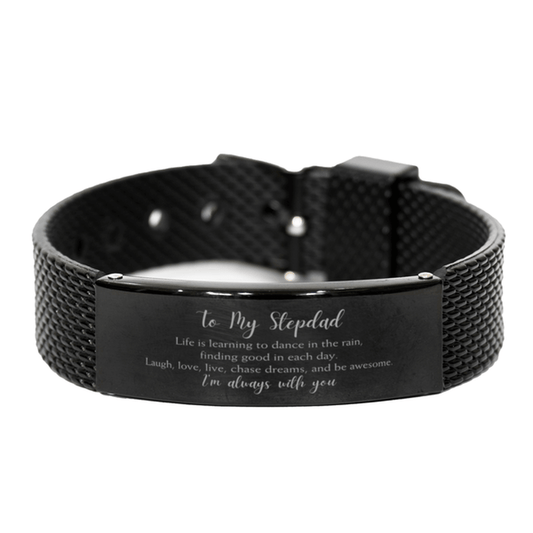 Stepdad Christmas Perfect Gifts, Stepdad Black Shark Mesh Bracelet, Motivational Stepdad Engraved Gifts, Birthday Gifts For Stepdad, To My Stepdad Life is learning to dance in the rain, finding good in each day. I'm always with you - Mallard Moon Gift Shop